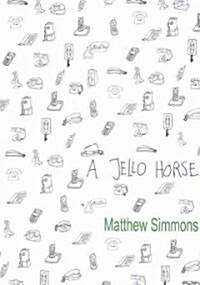 A Jello Horse (Paperback)