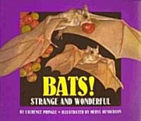 Bats!: Strange and Wonderful (Paperback)