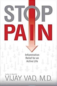 Stop Pain: Inflammation Relief for an Active Life (Hardcover)