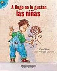 A Hugo no le gustan las ninas/ Hugo doesnt Like Girls (Paperback)
