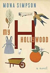 My Hollywood (Hardcover, 1st, Deckle Edge)