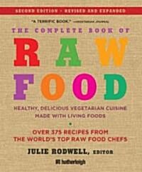 The Complete Book of Raw Food, Volume 1: Healthy, Delicious Vegetarian Cuisine Made with Living Foods (Paperback, 2, Revised, Expand)