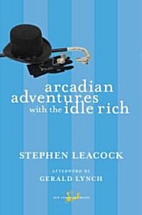 Arcadian Adventures with the Idle Rich (Paperback)