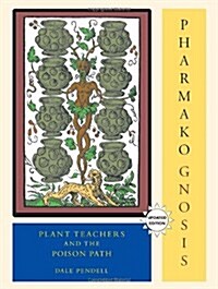 Pharmako/Gnosis, Revised and Updated: Plant Teachers and the Poison Path (Paperback)