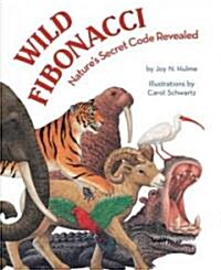 Wild Fibonacci: Natures Secret Code Revealed (Paperback)