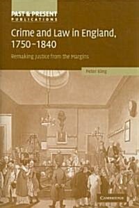 Crime and Law in England, 1750–1840 : Remaking Justice from the Margins (Paperback)