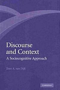 Discourse and Context : A Sociocognitive Approach (Paperback)