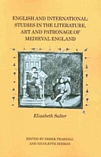 English and International : Studies in the Literature, Art and Patronage of Medieval England (Paperback)