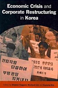 Economic Crisis and Corporate Restructuring in Korea : Reforming the Chaebol (Paperback)