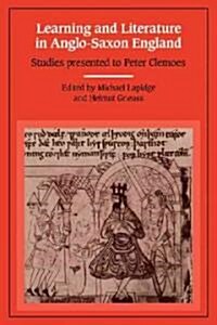 Learning and Literature in Anglo-Saxon England : Studies Presented to Peter Clemoes on the Occasion of His Sixty-fifth Birthday (Paperback)