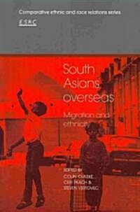 South Asians Overseas : Migration and Ethnicity (Paperback)