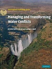 Managing and Transforming Water Conflicts (Paperback)