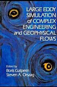 Large Eddy Simulation of Complex Engineering and Geophysical Flows (Paperback)