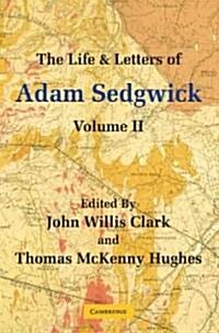 The Life and Letters of Adam Sedgwick: Volume 2 (Paperback)