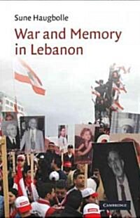 War and Memory in Lebanon (Hardcover)