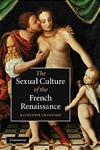 The Sexual Culture of the French Renaissance (Paperback)