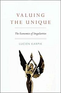 Valuing the Unique: The Economics of Singularities (Paperback)