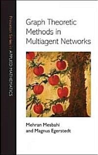 Graph Theoretic Methods in Multiagent Networks (Hardcover)