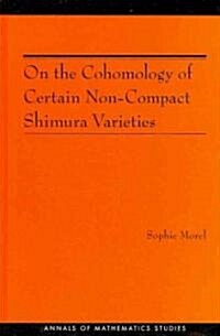 On the Cohomology of Certain Noncompact Shimura Varieties (Hardcover)