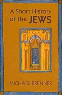 A Short History of the Jews (Hardcover)