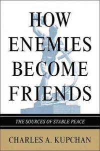 How enemies become friends : the sources of stable peace