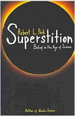 Superstition: Belief in the Age of Science (Paperback)