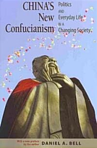 Chinas New Confucianism: Politics and Everyday Life in a Changing Society (New in Paper) (Paperback, 2, Revised)
