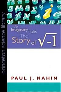 An Imaginary Tale: The Story of [The Square Root of Minus One] (Paperback)