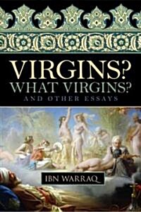 Virgins? What Virgins?: And Other Essays (Paperback)