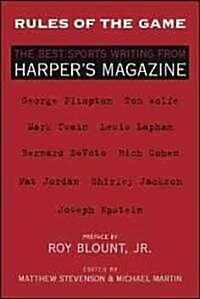 Rules of the Game: The Best Sports Writing from Harpers Magazine (Paperback)