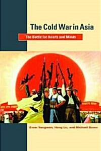 The Cold War in Asia: The Battle for Hearts and Minds (Hardcover)