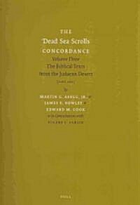 The Dead Sea Scrolls Concordance, Volume 3 (2 Vols): The Biblical Texts from the Judaean Desert (Hardcover, XVII, 761 Pp. ()