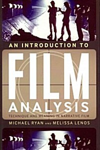 An Introduction to Film Analysis: Technique and Meaning in Narrative Film (Paperback)