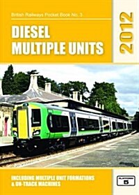 Diesel Multiple Units : Including Multiple Unit Formations and On-Track Machines (Paperback, 25 Rev ed)