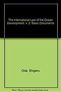 The International Law of the Ocean Development : Basic Documents (Hardcover)