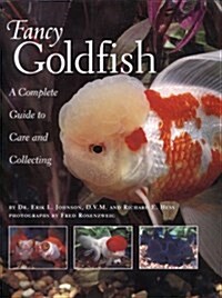 Fancy Goldfish : A Complete Guide to Care and Caring (Hardcover)