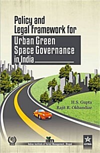 Policy and Legal Framework for Urban Green Space Governance in India (Hardcover)