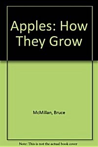 APPLES HOW THEY GROW RNF HB (Hardcover)