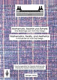 Mathematik, Realitat Und Asthetik / Mathematics, Reality, and Aesthetics: Eine Bilderfolge Zum VLSI Chip Design / A Picture Set on VLSI Chip Design (Paperback)