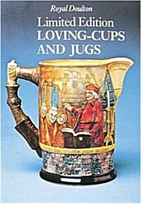 Royal Doulton Limited Edition Loving-cups and Jugs (Paperback)