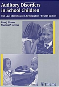 Auditory Disorders in School Children : The Law, Identification, Remediation (Undefined, 4 Rev ed)