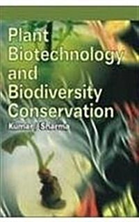 Plant Biotechnology and Biodiversity Conservation (Hardcover)