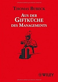 Aus Der Giftkuche Des Managements (Hardcover)