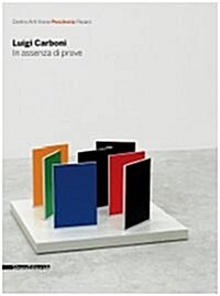 Luigi Carboni : In the Absence of Evidence (Hardcover)