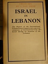 Israel in Lebanon : Report of the International Commission to Enquire into Reported Violations of International Law by Israel During Its Invasion of L (Paperback)