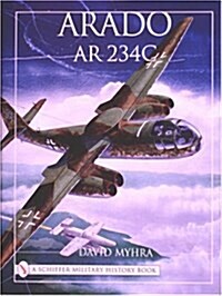 Arado AR 234c: An Illustrated History (Hardcover)