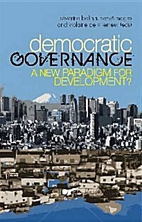 Democratic Governance : A New Paradigm for Development? (Hardcover)