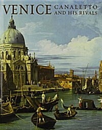 Venice : Canaletto and His Rivals (Paperback)