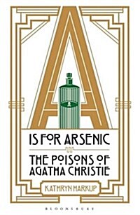 A IS for Arsenic : The Poisons of Agatha Christie (Paperback)