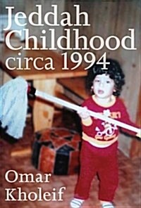 Jeddah Childhood Circa 1994 (Paperback)